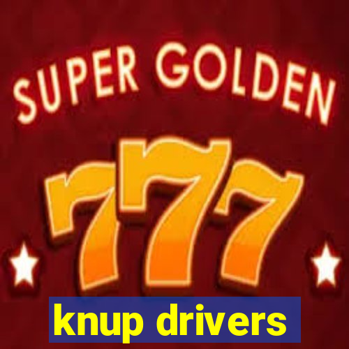 knup drivers